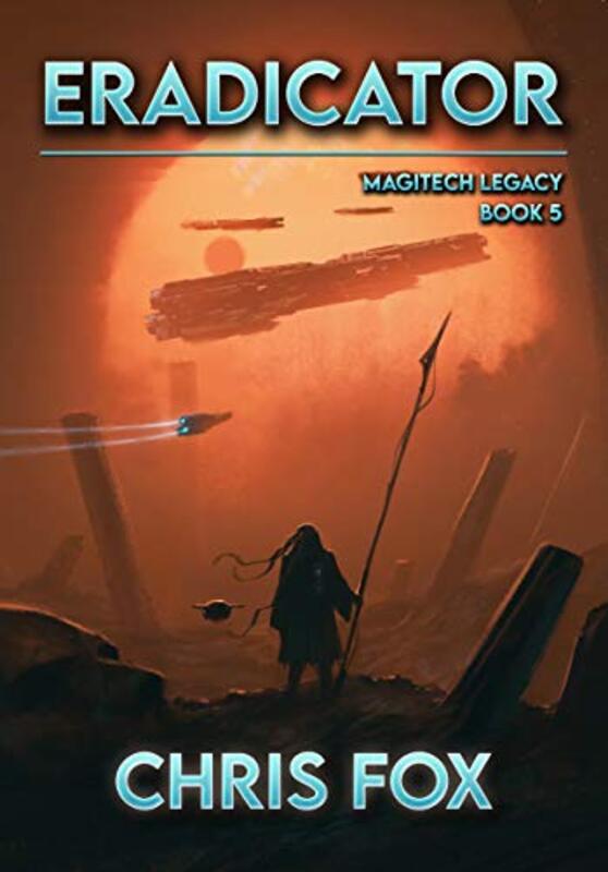 Book cover for "Eradicator" by Chris Fox
