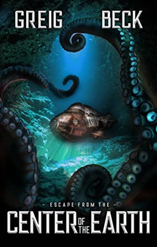 Book cover for "Escape From The Center Of The Earth" by Greig Beck