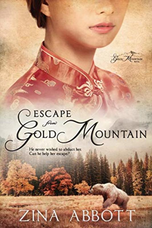 Book cover for "Escape from Gold Mountain" by Zina Abbott