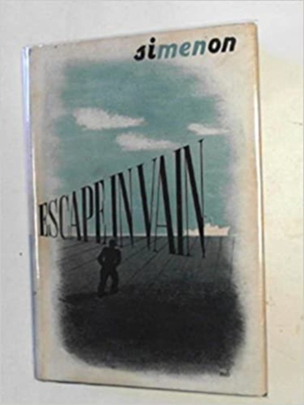 Book cover for "Escape in Vain" by Georges Simenon