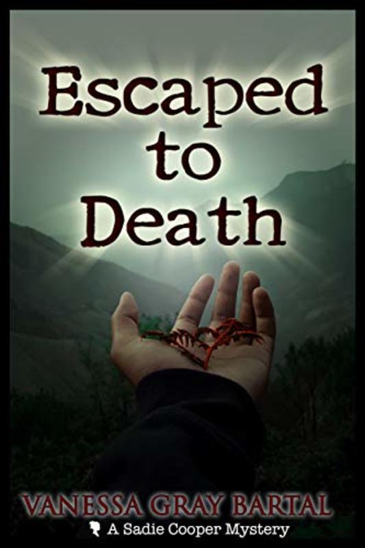 Book cover for "Escaped To Death" by Vanessa Gray Bartal