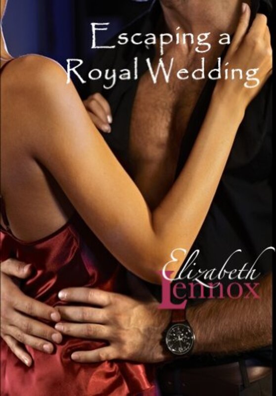 Book cover for "Escaping a Royal Wedding" by Elizabeth Lennox