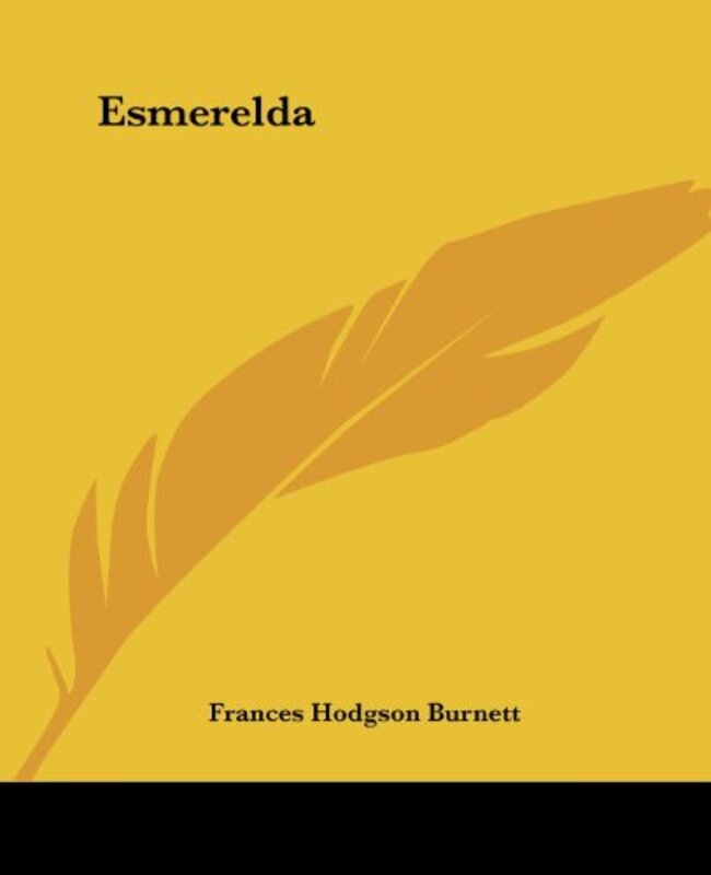 Book cover for "Esmerelda" by Frances Hodgson Burnett