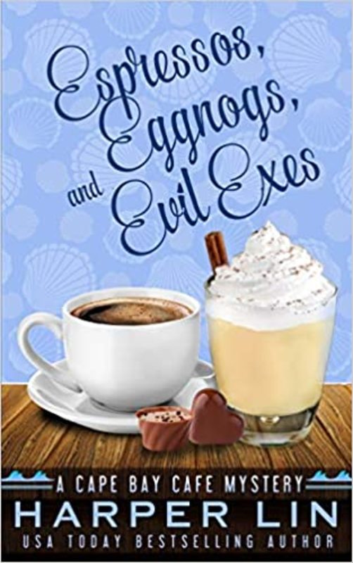Book cover for "Espressos, Eggnogs, and Evil Exes" by Harper Lin