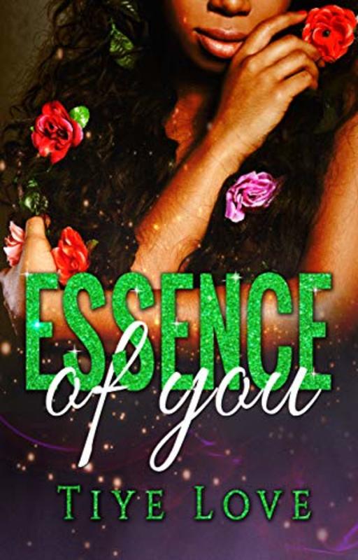 Book cover for "Essence of You" by Tiye Love