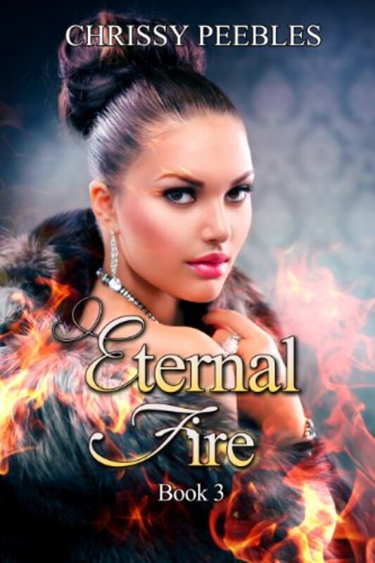 Book cover for "Eternal Fire" by Chrissy Peebles