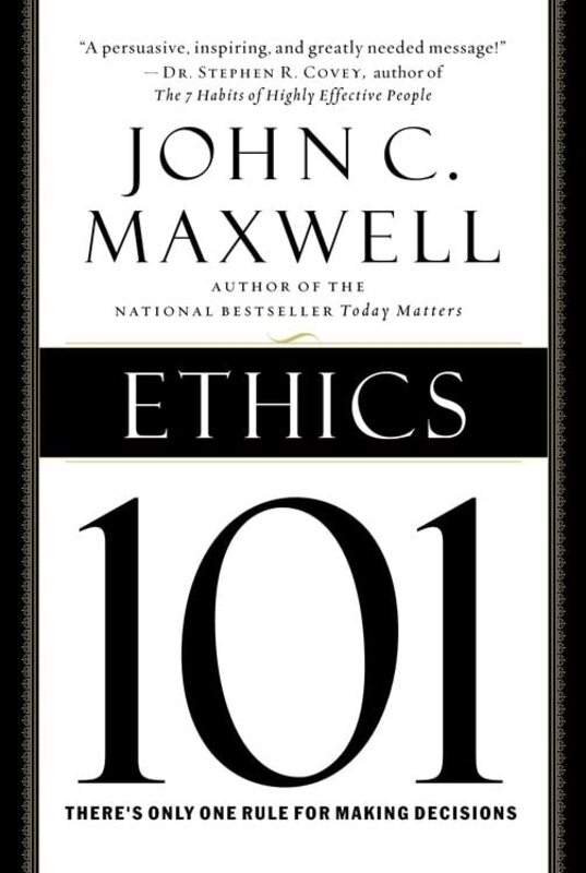 Book cover for "Ethics 101: What Every Leader Needs To Know" by John C Maxwell