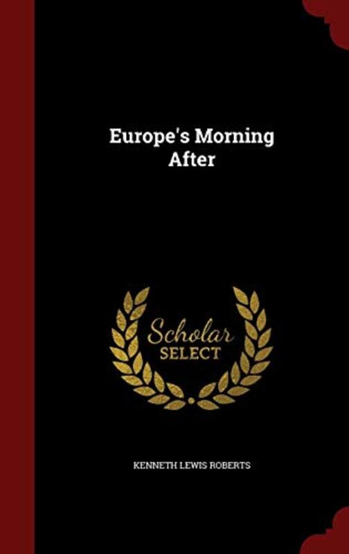 Book cover for "Europe's Morning After" by Kenneth Roberts