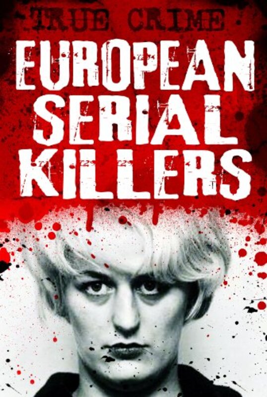 Book cover for "European Serial Killers - Evil on the edge of society" by Gordon Kerr