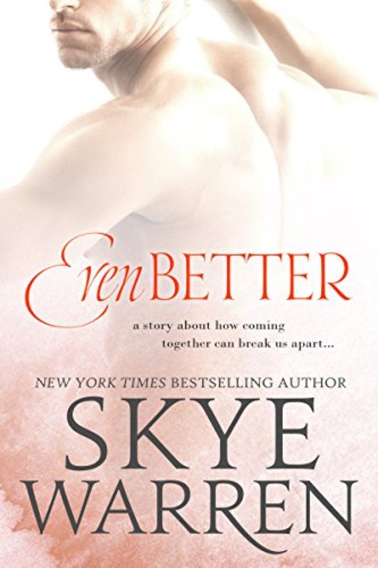 Book cover for "Even Better" by Skye Warren