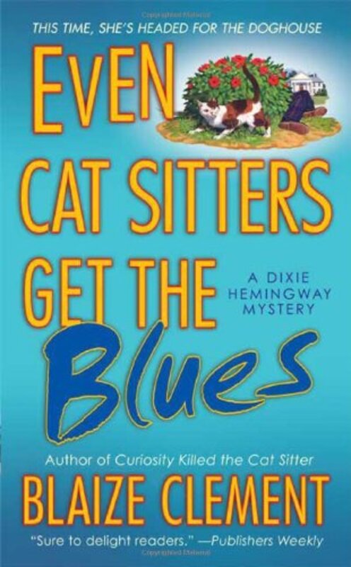 Book cover for "Even Cat Sitters Get the Blues" by Blaize Clement
