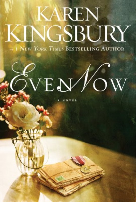 Book cover for "Even Now" by Karen Kingsbury