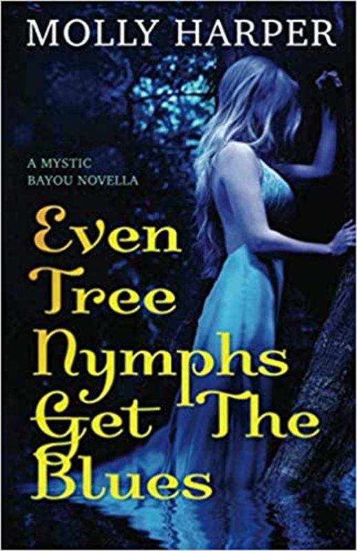 Book cover for "Even Tree Nymphs Get the Blues" by Molly Harper