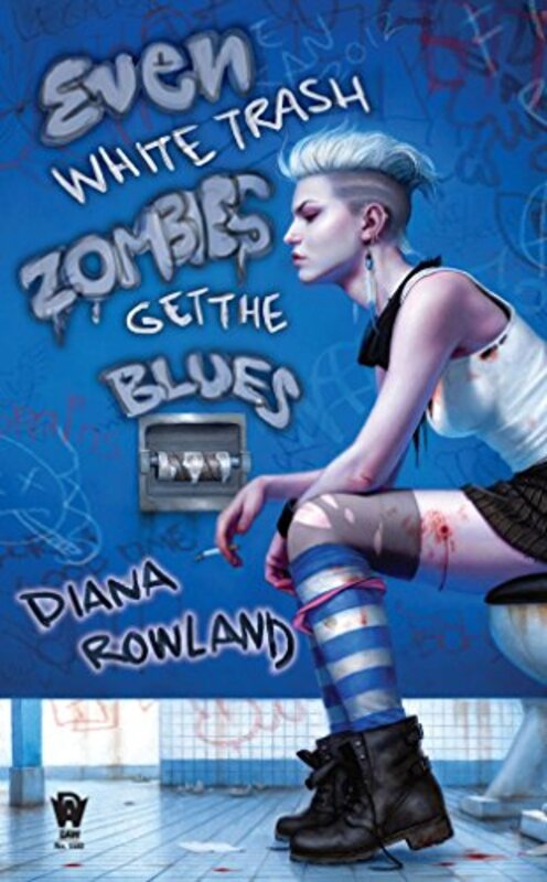 Book cover for "Even White Trash Zombies Get the Blues" by Diana Rowland
