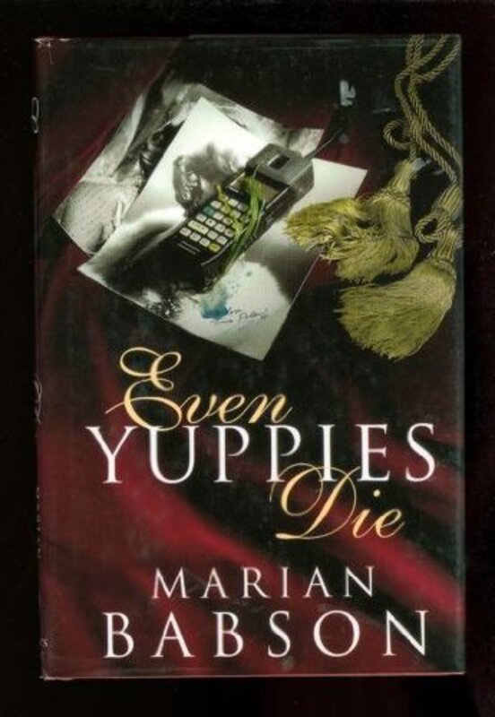 Book cover for "Even Yuppies Die" by Marian Babson