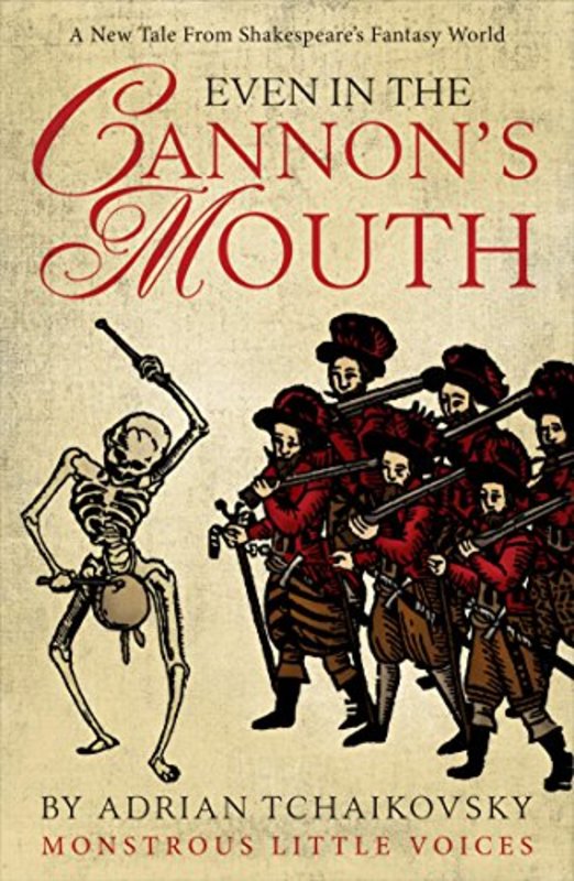 Book cover for "Even in the Cannon's Mouth" by Adrian Tchaikovsky