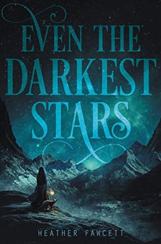 Book cover for "Even the Darkest Stars" by Heather Fawcett