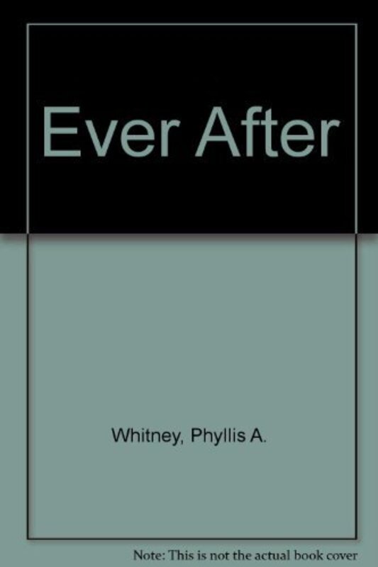 Book cover for "Ever After" by Phyllis A Whitney