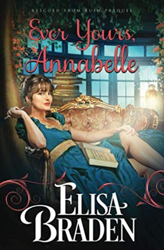 Book cover for "Ever Yours, Annabelle" by Elisa Braden
