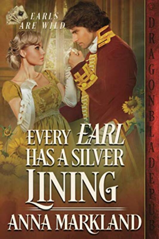 Book cover for "Every Earl Has a Silver Lining" by Anna Markland