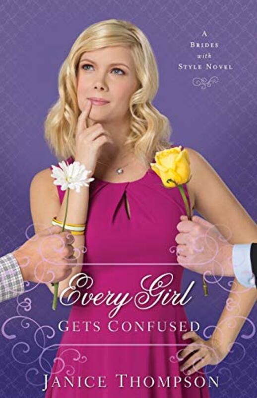 Book cover for "Every Girl Gets Confused" by Janice Thompson