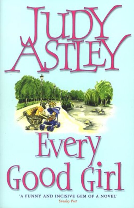 Book cover for "Every Good Girl" by Judy Astley