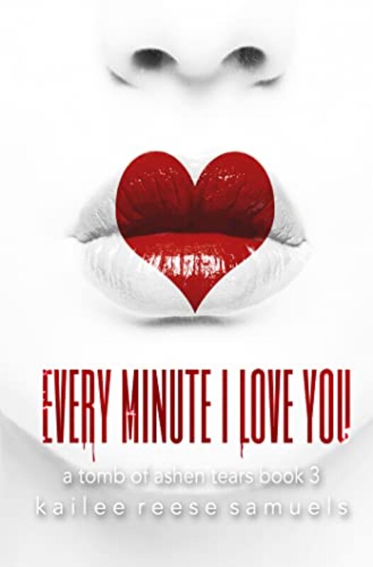 Book cover for "Every Minute I Love You" by Kailee Reese Samuels