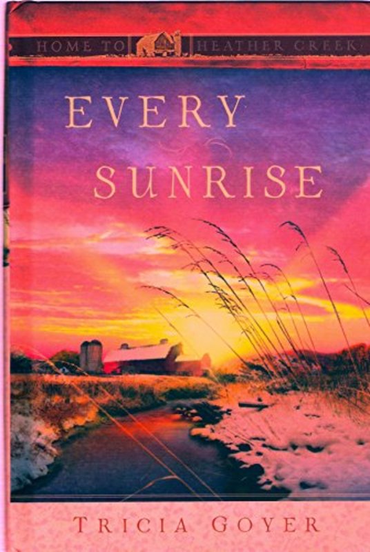 Book cover for "Every Sunrise" by Tricia Goyer