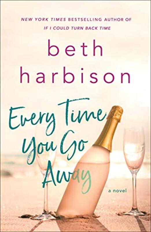 Book cover for "Every Time You Go Away" by Elizabeth Harbison