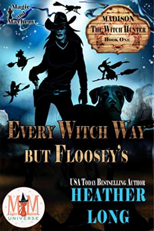 Book cover for "Every Witch Way But Floosey's" by Heather Long