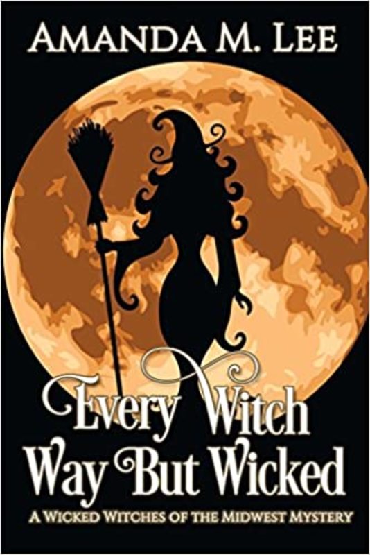 Book cover for "Every Witch Way But Wicked" by Amanda M Lee