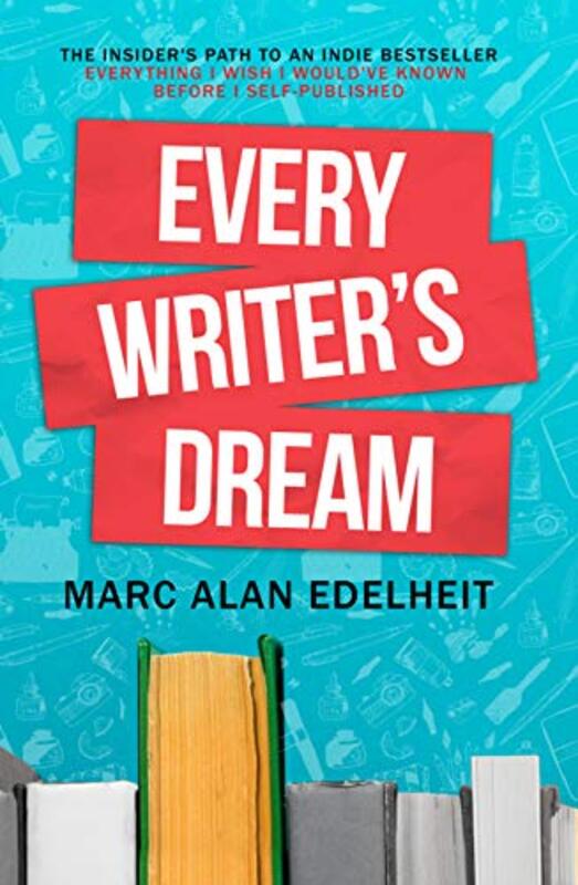 Book cover for "Every Writer’s Dream" by Marc Alan Edelheit