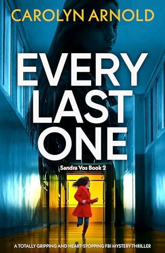 Book cover for "Every Last One" by Carolyn Arnold