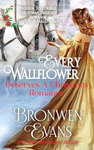 Book cover for "Every Wallflower Deserves A Christmas Romance" by Bronwen Evans