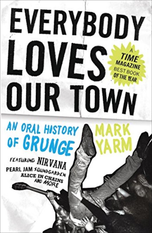 Book cover for "Everybody Loves Our Town" by Mark Yarm