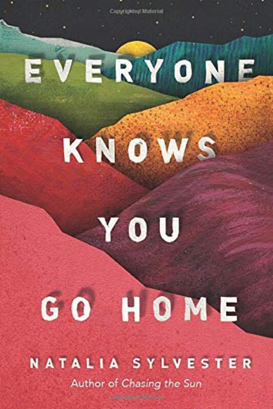 Book cover for "Everyone Knows You Go Home" by Natalia Sylvester