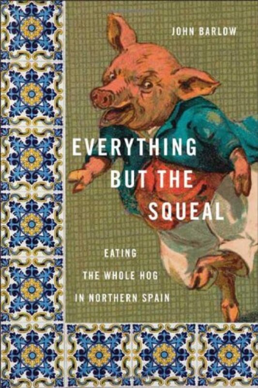 Book cover for "Everything But the Squeal" by John Barlow