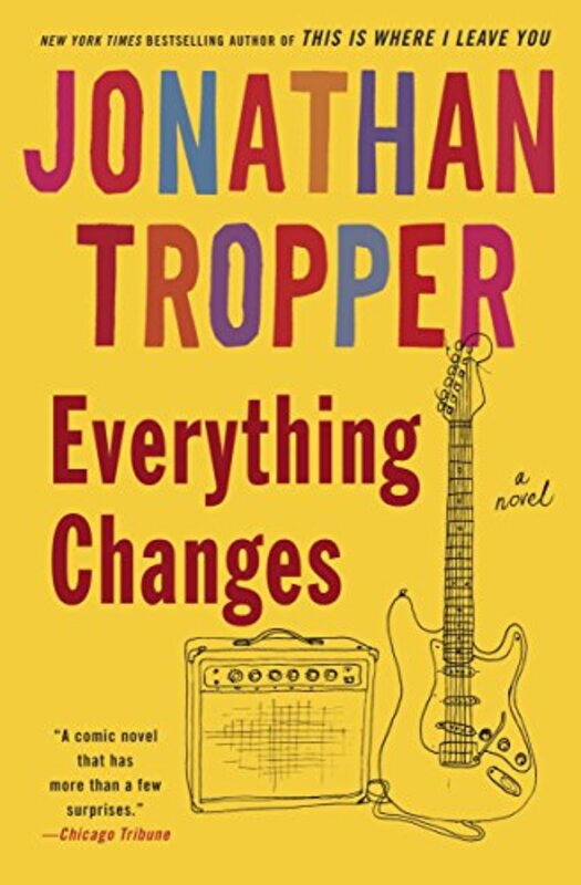 Book cover for "Everything Changes" by Jonathan Tropper