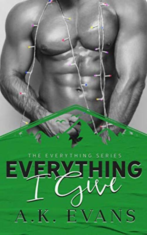 Book cover for "Everything I Give" by AK Evans