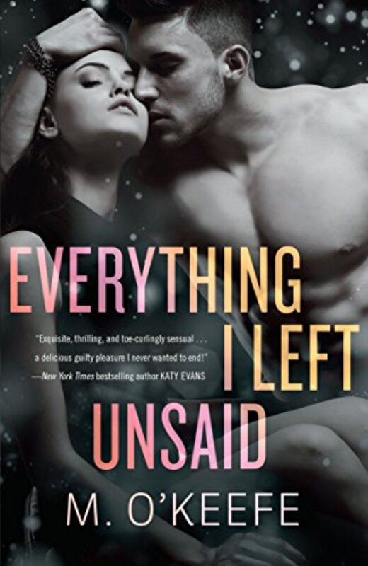 Book cover for "Everything I Left Unsaid" by Molly O'Keefe
