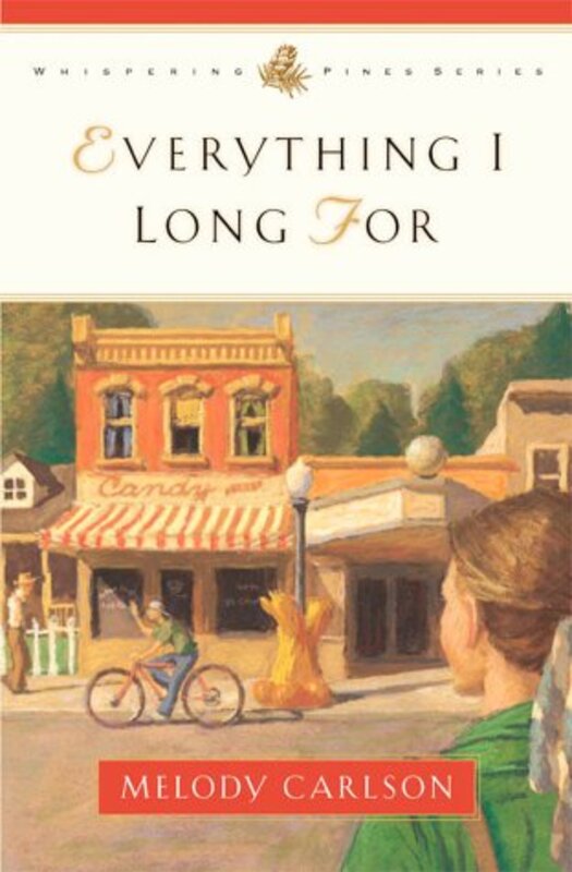 Book cover for "Everything I Long For" by Melody Carlson