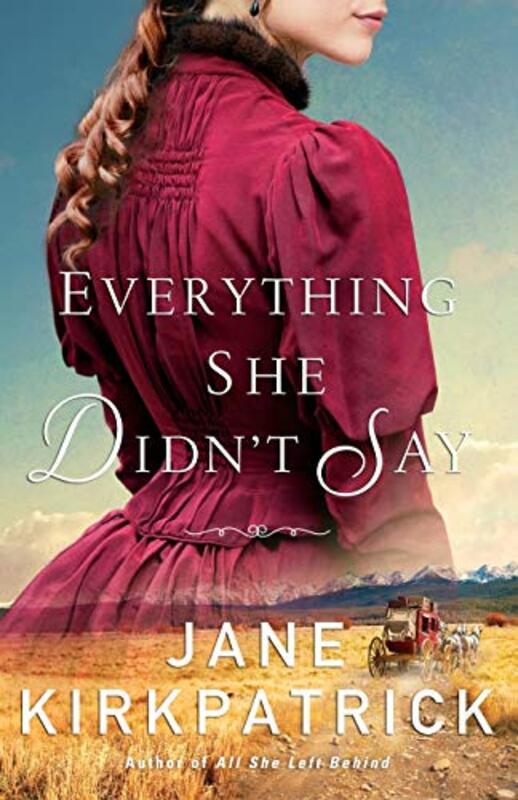Book cover for "Everything She Didn't Say" by Jane Kirkpatrick