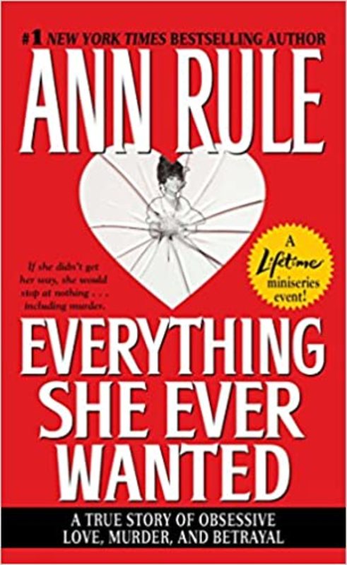 Book cover for "Everything She Ever Wanted" by Ann Rule