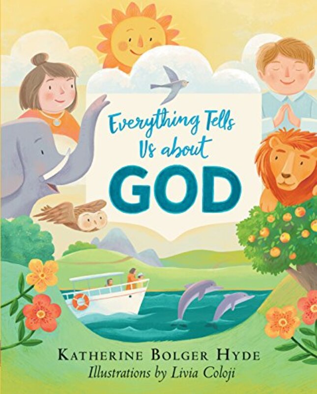 Book cover for "Everything Tells Us About God" by Katherine Bolger Hyde