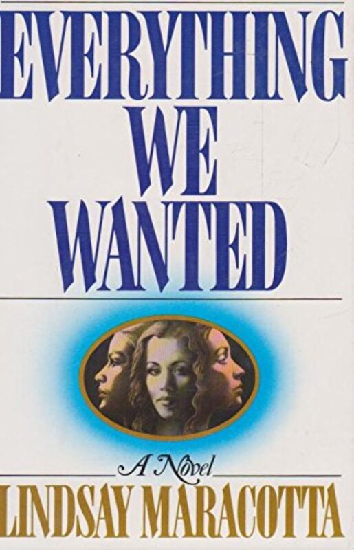 Book cover for "Everything We Wanted" by Lindsay Marcott