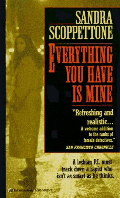 Book cover for "Everything You Have Is Mine" by Sandra Scoppettone
