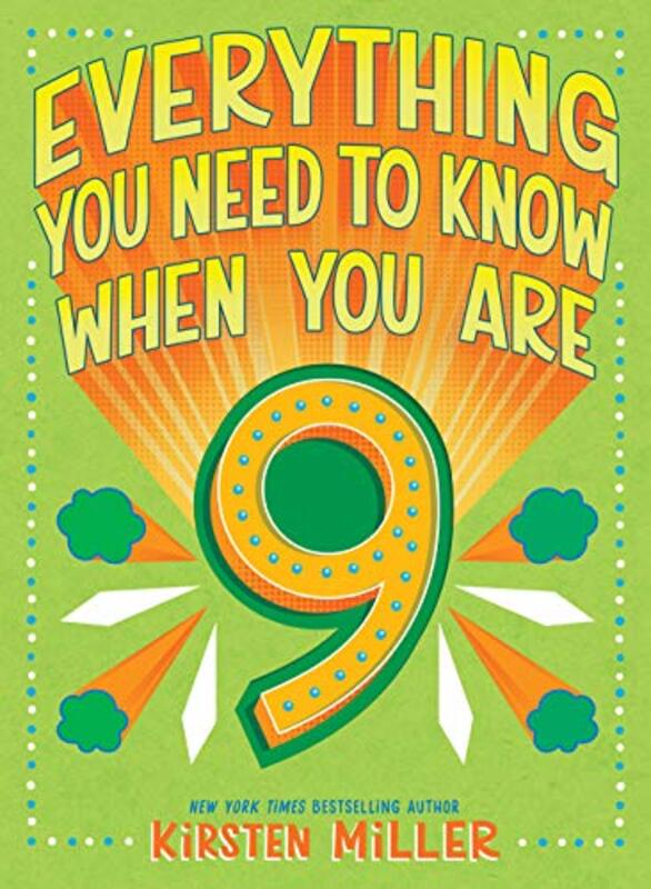 Book cover for "Everything You Need to Know When You Are 9" by Kirsten Miller