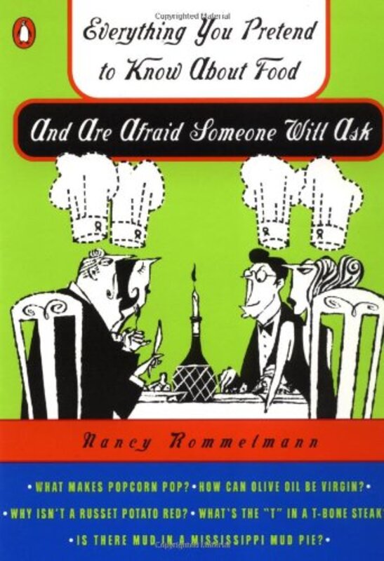 Book cover for "Everything You Pretend to Know about Food and Are Afraid Someone Will Ask" by Nancy Rommelmann