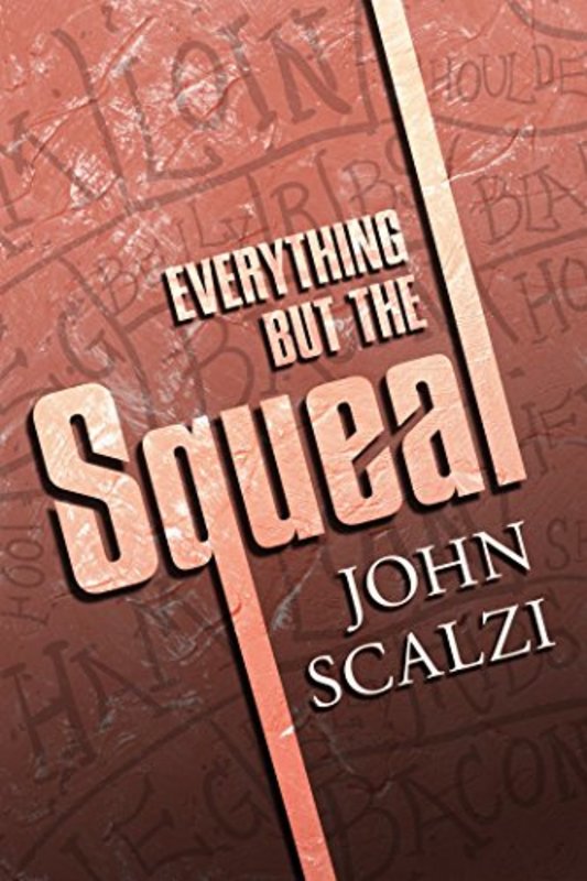 Book cover for "Everything but the Squeal"