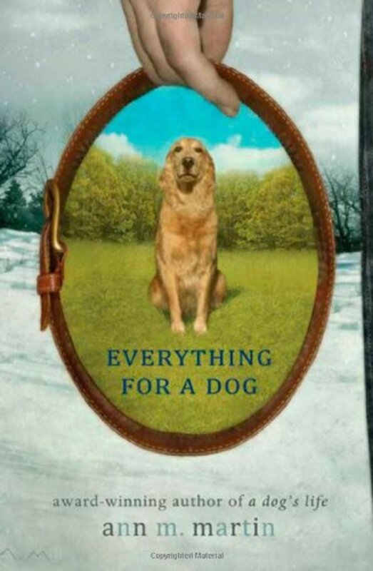 Book cover for "Everything for a Dog" by Ann M Martin